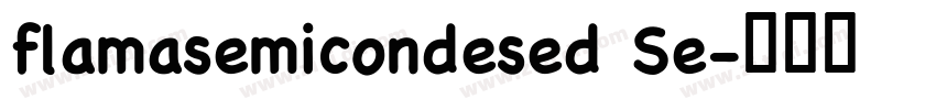 flamasemicondesed Se字体转换